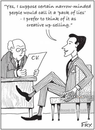 'Yes, I suppose certain narrow-minded people would call it a ‘pack of lies' - I prefer to think of it as creative up-selling.'